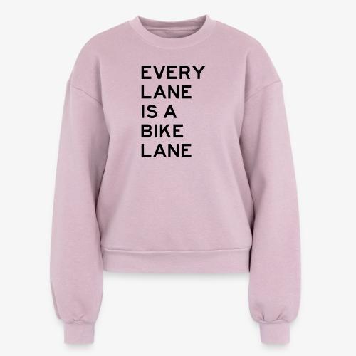 Every Lane is a Bike Lane - Women's Fleece Crewneck Sweatshirt
