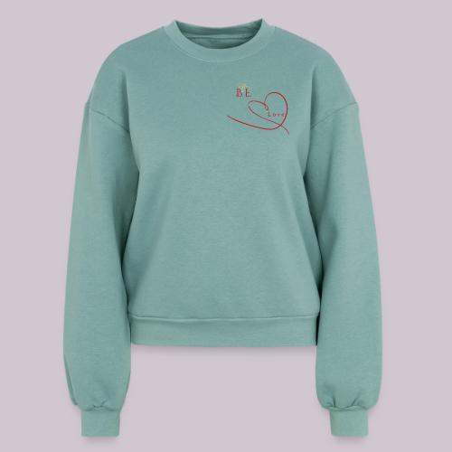 BE LOVE - Women's Fleece Crewneck Sweatshirt