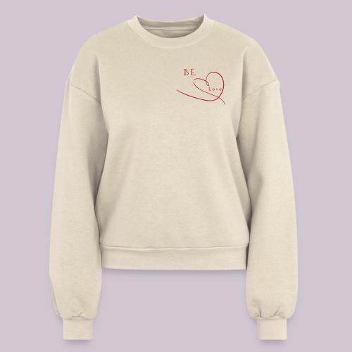 BE LOVE - Women's Fleece Crewneck Sweatshirt