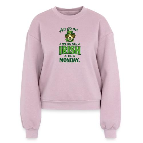 St. Patrick’s Day Dog T-Shirt – We’re All Irish - Women's Fleece Crewneck Sweatshirt