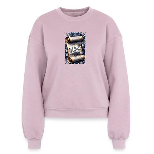 New Year's Resolution T-Shirt - Women's Fleece Crewneck Sweatshirt