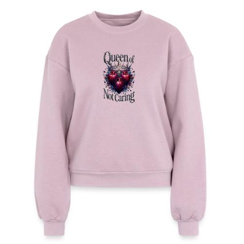 Queen of Not Caring T-Shirt - Women's Fleece Crewneck Sweatshirt