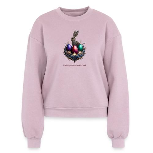 Easter Hatch Hope Nest Guardian T Shirt, Gift - Women's Fleece Crewneck Sweatshirt