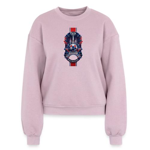 Paris Tower Legacy T Shirt, Soccer City Pride Gift - Women's Fleece Crewneck Sweatshirt