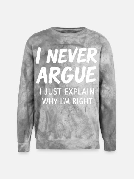 Never Argue Explain Right Tee - Unisex Colorblast Crewneck Sweatshirt - smoke