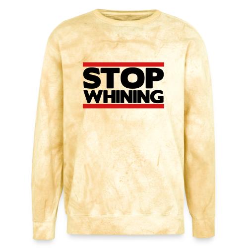 Stop Whining - Unisex Colorblast Crewneck Sweatshirt