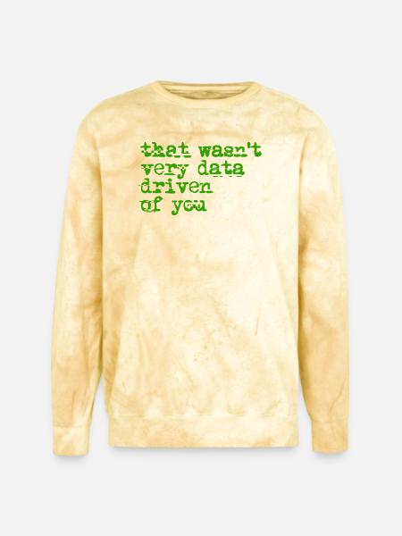 That Wasn't Very Data Driven - Unisex Colorblast Crewneck Sweatshirt - citrine