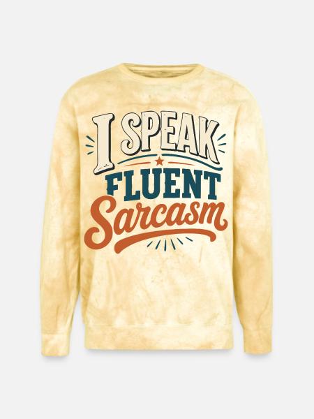 I Speak Fluent Sarcasm Tshirt - Unisex Colorblast Crewneck Sweatshirt - citrine