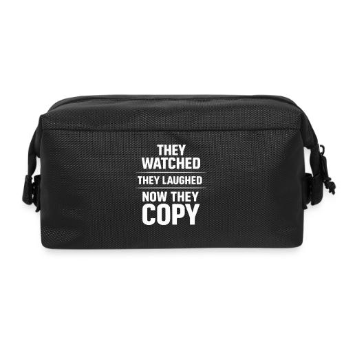 They Watched They Laughed Now They Copy Tee - Travel Toiletry Bag