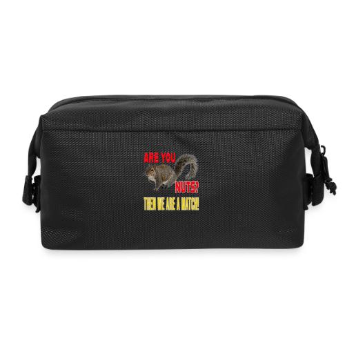 Are You Nuts? Then we are a match! - Travel Toiletry Bag