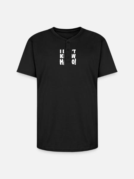 IDontKnowMargo Bold Text - Unisex Henley T-Shirt - black