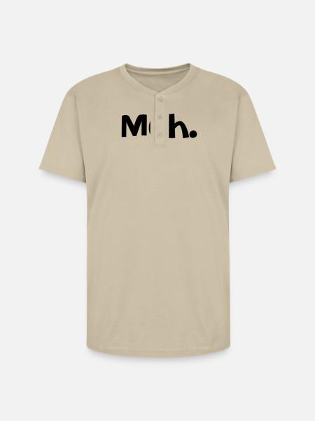Meh. - Unisex Henley T-Shirt - sand