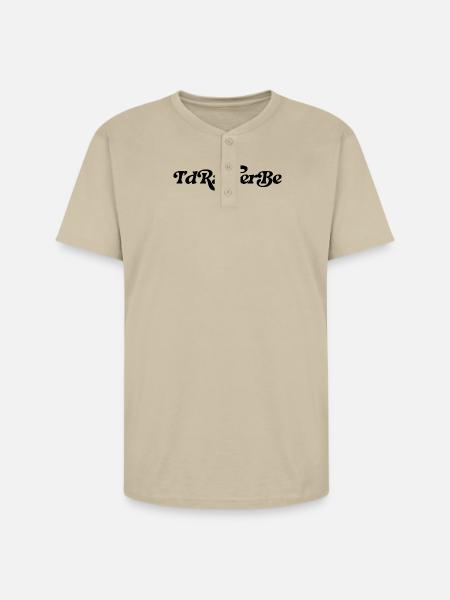 I'd rather be - Unisex Henley T-Shirt - sand