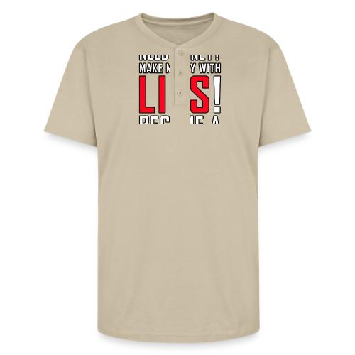 Lies Pay: Become a PoLIEtician Satire - Unisex Henley T-Shirt