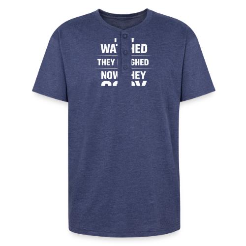 They Watched They Laughed Now They Copy Tee - Unisex Henley T-Shirt