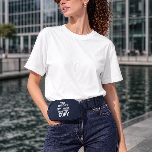 They Watched They Laughed Now They Copy Tee - Matte Hip Bag