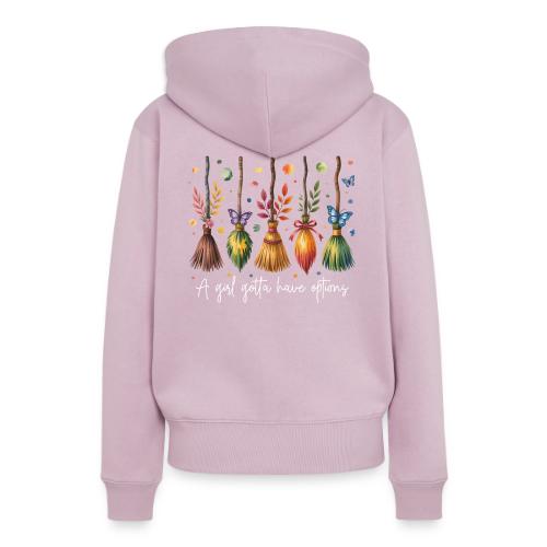 A Girl Gotta Have Options - Women's Premium Hoodie