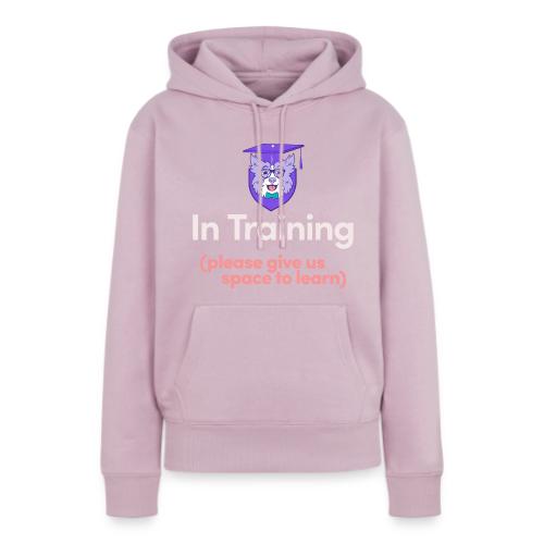 In Training Please Give Us Space to Learn - Women's Premium Hoodie