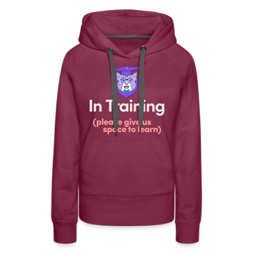 In Training Please Give Us Space to Learn - Women's Premium Hoodie