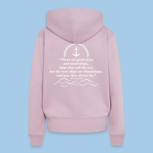 There are good ships and there are wood ships - Women's Premium Hoodie