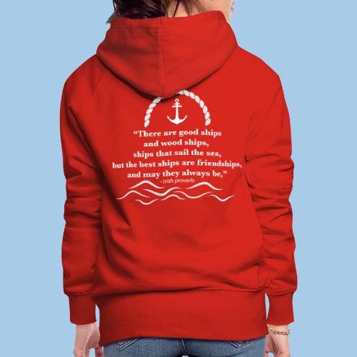 There are good ships and there are wood ships - Women's Premium Hoodie