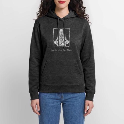Too Much For Most Rooms — identity - Women's Premium Hoodie