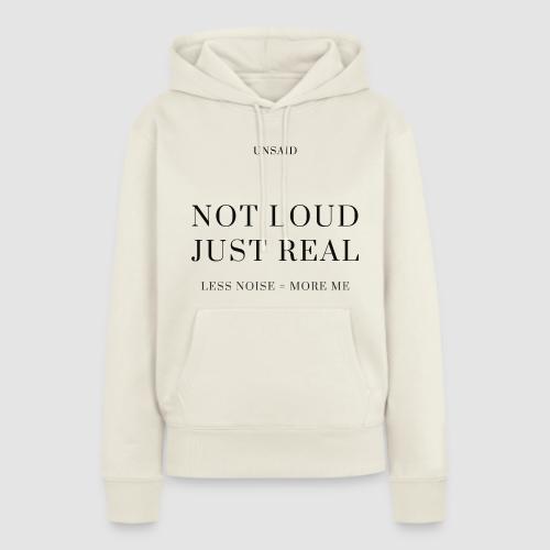 Women’s Minimal Streetwear “Not Loud Just Real” - Women's Premium Hoodie
