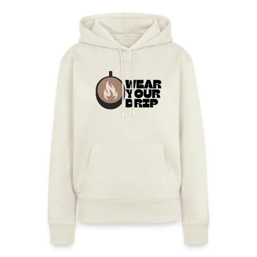 Wear Your Drip - Women's Premium Hoodie