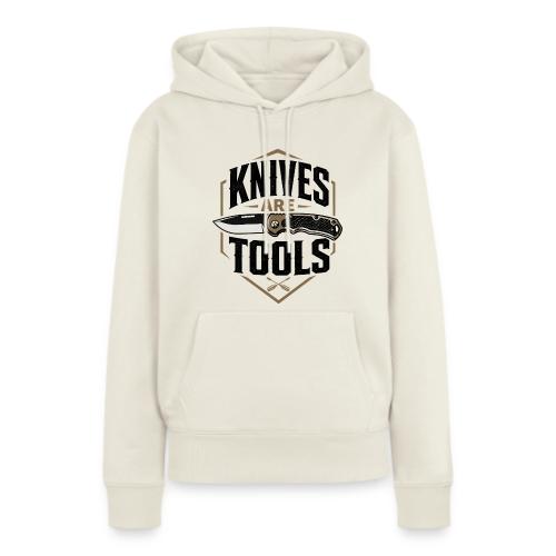 Knives Are Tools Shirt - Everyday Carry EDC Pocket - Women's Premium Hoodie