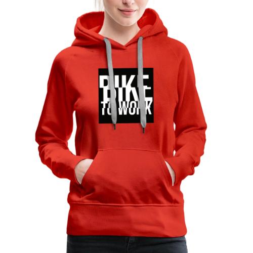 bike to work - Women's Premium Hoodie