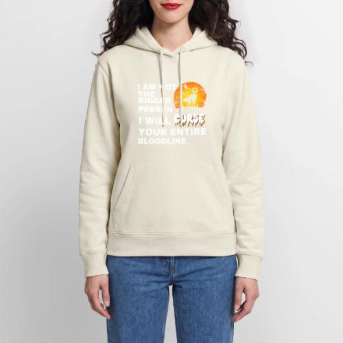 I am not the bigger person - Women's Premium Hoodie