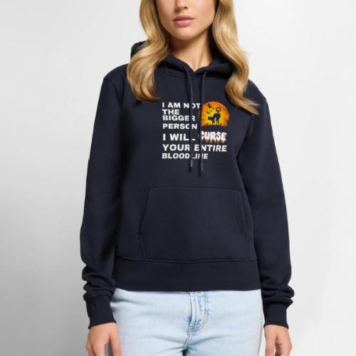 I am not the bigger person - Women's Premium Hoodie