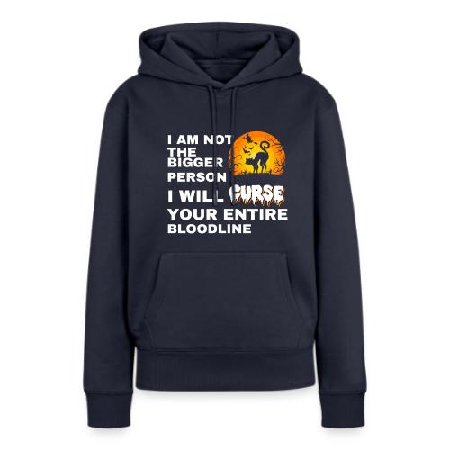 I am not the bigger person - Women's Premium Hoodie