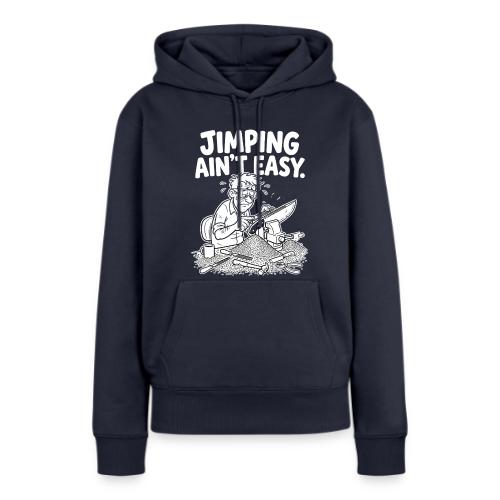 Jimping Ain't Easy Funny Knife Maker & Bladesmith - Women's Premium Hoodie
