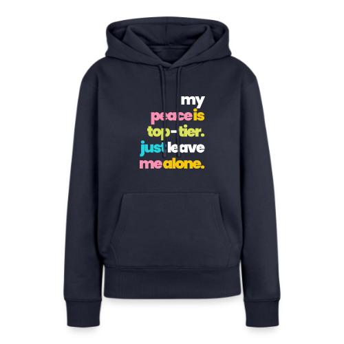 MY PEACE IS TOP TIER - Women's Premium Hoodie