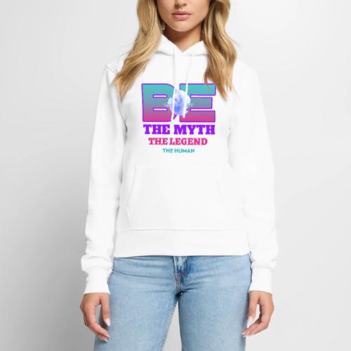 Be Legendary - Women's Premium Hoodie