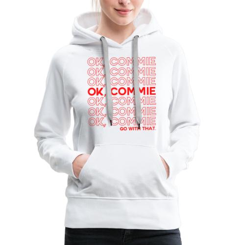 OK, COMMIE (Red Lettering) - Women's Premium Hoodie