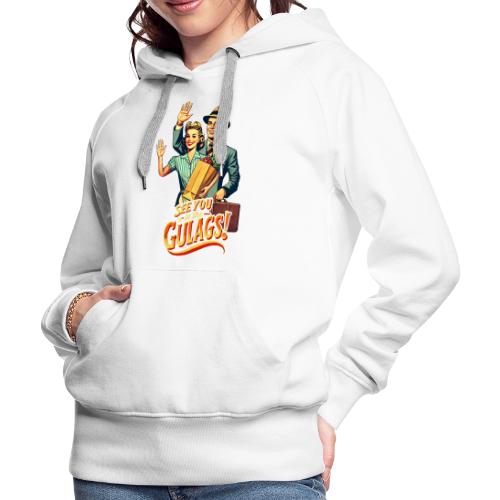 See You In The Gulags, Neighbor! (On White, Front) - Women's Premium Hoodie