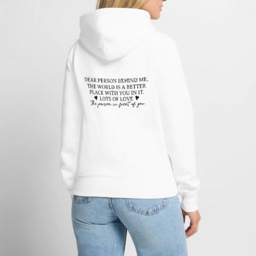 Dear Person Behind Me - Life is Better with you #2 - Women's Premium Hoodie