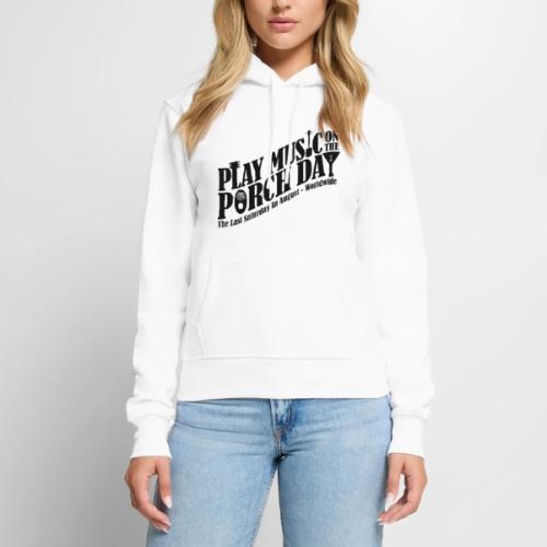 Play Music on the Porch Day - Women's Premium Hoodie