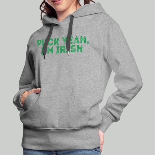 PUCK YEAH, I'M IRISH (Front) - Women's Premium Hoodie