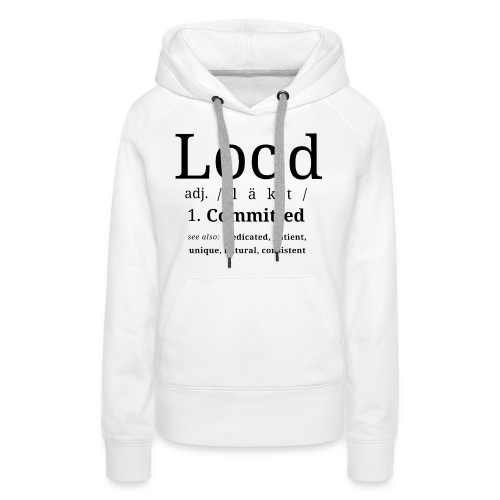The original loc'd definition loc lifestyle tshirt - Women's Premium Hoodie