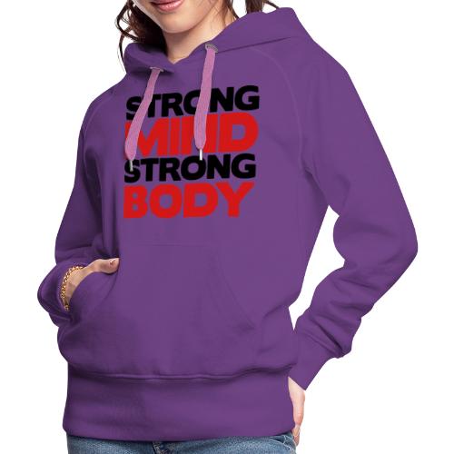 Strong Mind Strong Body - Women's Premium Hoodie