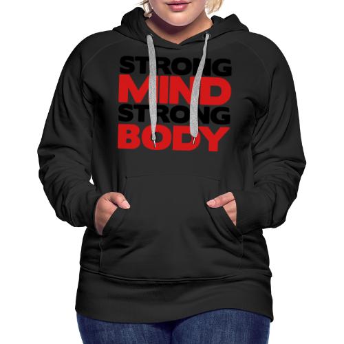 Strong Mind Strong Body - Women's Premium Hoodie