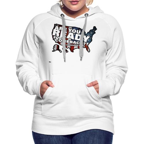 11th Hour - Ready For A Comeback? - Women's Premium Hoodie
