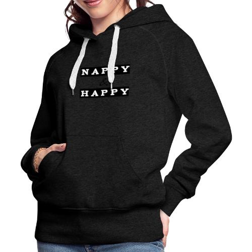 Nappy and Happy - Women's Premium Hoodie