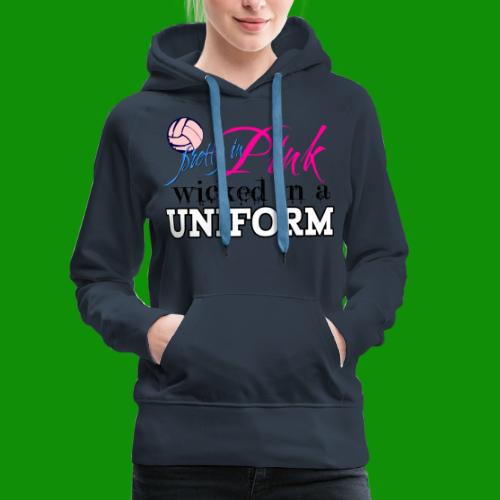 Wicked in Uniform Volleyball - Women's Premium Hoodie
