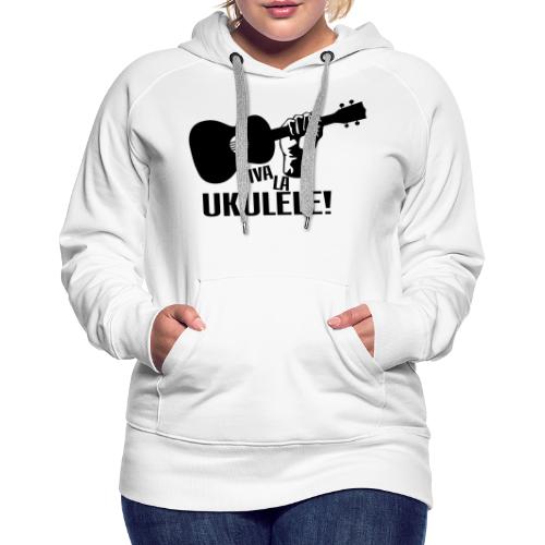 Viva La Ukulele! (black) - Women's Premium Hoodie