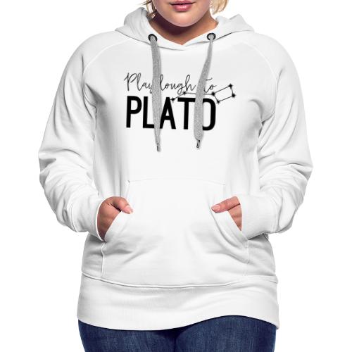 Playdough to Plato - Women's Premium Hoodie