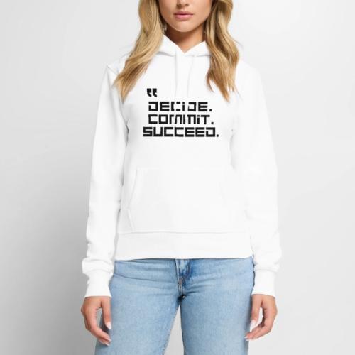 Decide Commit Succeed - Women's Premium Hoodie